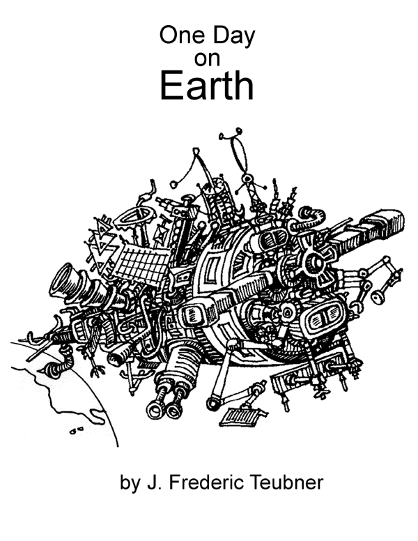 One Day on Earth by J. Frederic Teubner